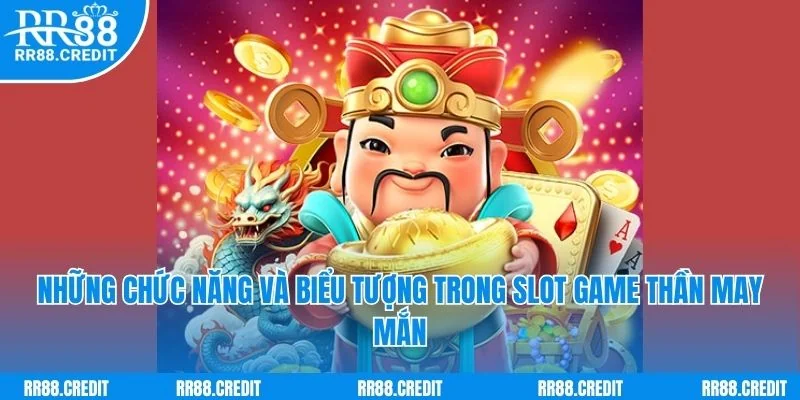Những chức năng và biểu tượng trong slot game thần