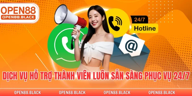 Dịch vụ hỗ trợ thành viên luôn sẵn sàng phục