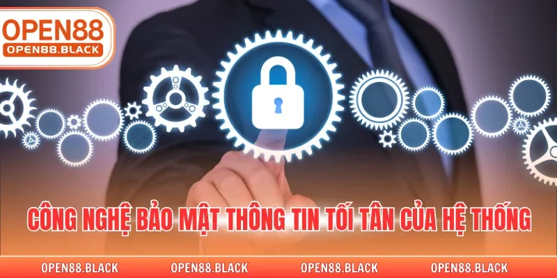 Công nghệ bảo mật thông tin tối tân của hệ