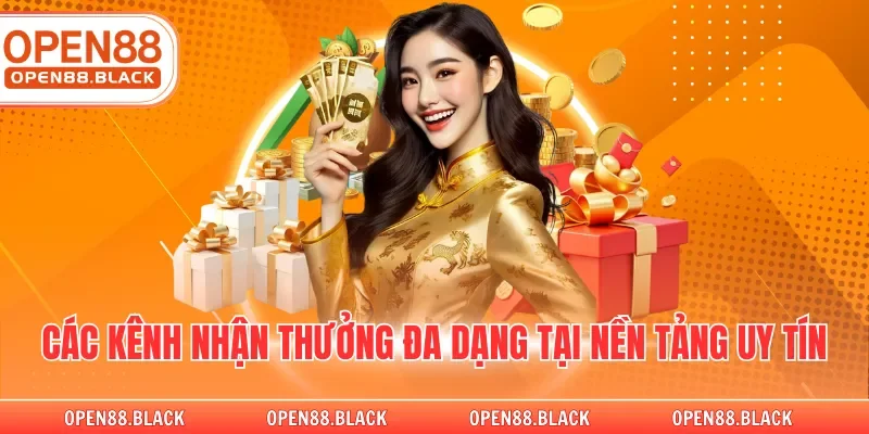 Các kênh nhận thưởng đa dạng tại nền tảng uy