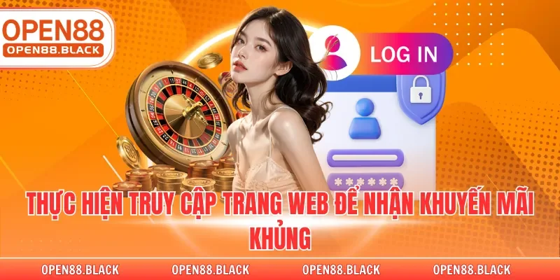 Thực hiện truy cập trang web để nhận khuyến mãi