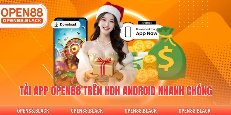 Tải app OPEN88 trên HĐH Android nhanh chóng